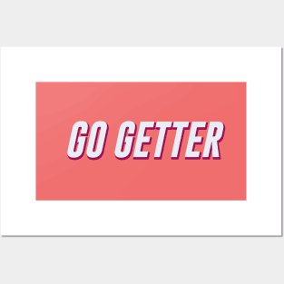 go getter Posters and Art